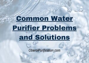 Common Water Purifier Problems and Solutions